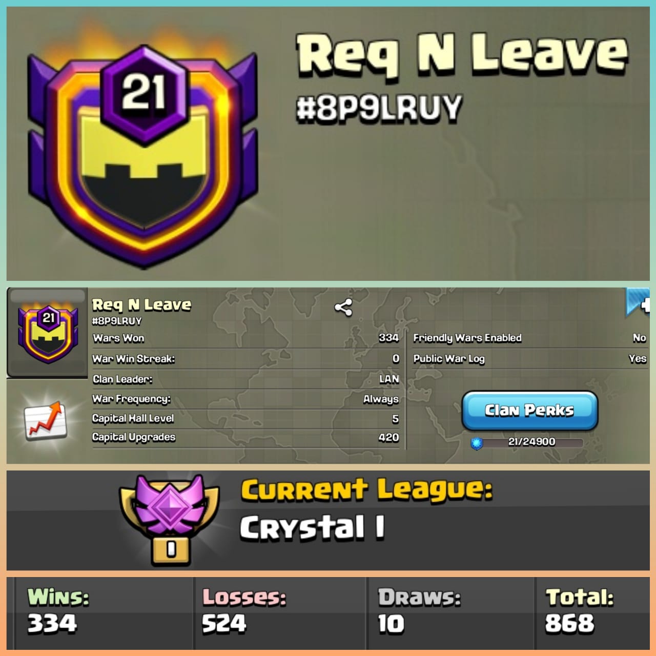 NAME- Req N Leave  - LEVEL-21 -  CRYSTAL-1 - W-334 - L- 524 - CLAN CAPITAL-5 - IOS/ANDROID
