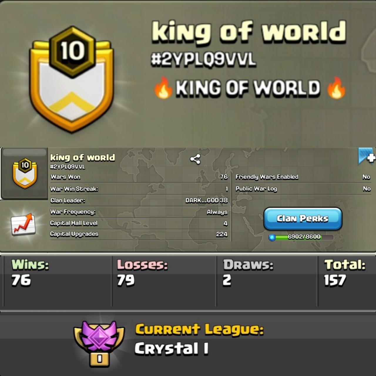 king of world - Capital Peak 4- Clan Level : 10 -CRYSTAL League I - War Log : 76 / 79 / 2-AMazing Name & Warlog
