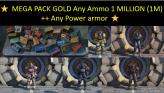 Pack GOLD Any Ammo 1M (1 Million) + Any Power armor