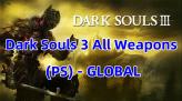 Dark Souls 3 All Weapons (PS) – GLOBAL