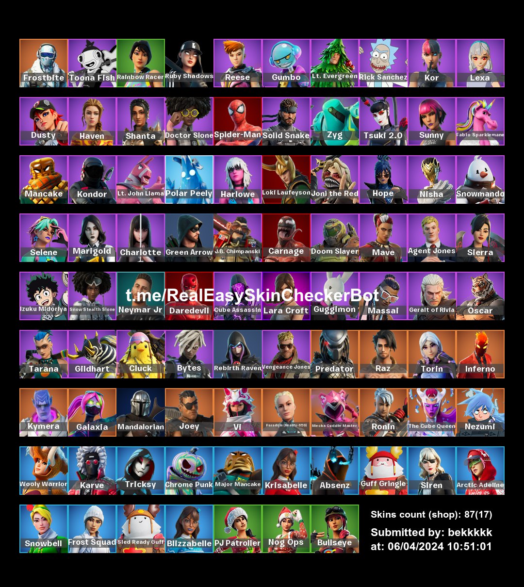 F.A Fortnite . 87 skins . Candy axe. Daredevil . Lara croft . Doom Slayer .  Marigold . Joni The red . Ranbow racer. Tricksy . LA04 - iGV